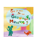 Ga je mee naar het GRONINGER MUSEUM ?