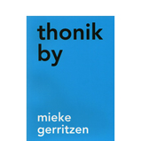 thonik by mieke gerritzen